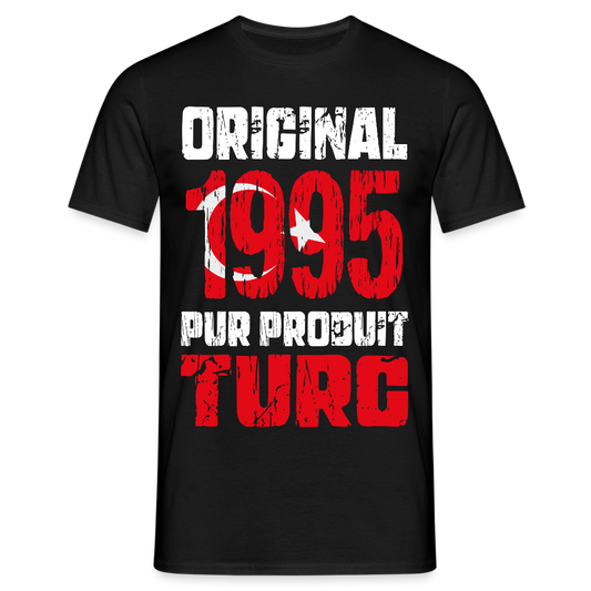 T-shirt Homme - Anniversaire 30 Ans - Original 1995 - Pur produit Turc - noir