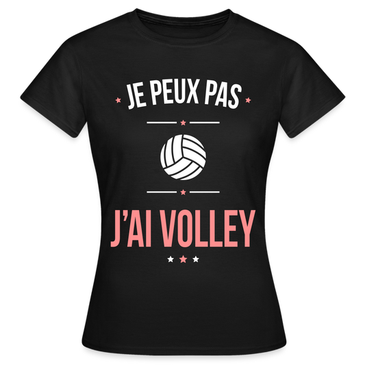 T-shirt Femme - Je peux pas j'ai Volley - noir