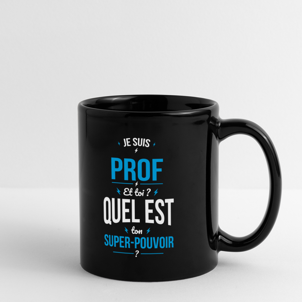 Mug uni - Je suis prof - Super-pouvoir - noir