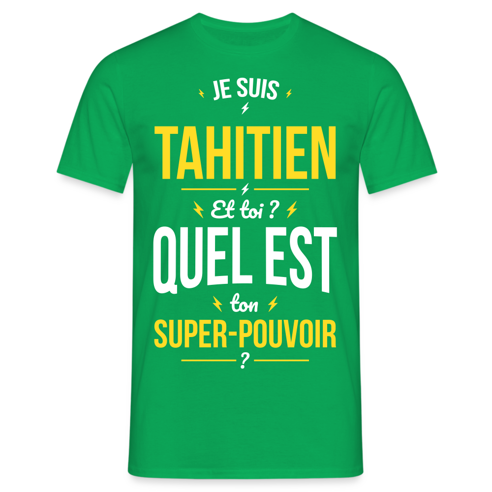 T-shirt Homme - Je suis Tahitien - Super-pouvoir - vert