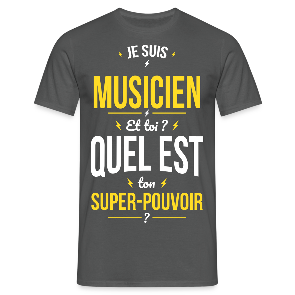 T-shirt Homme - Je suis musicien - Super-pouvoir - charbon