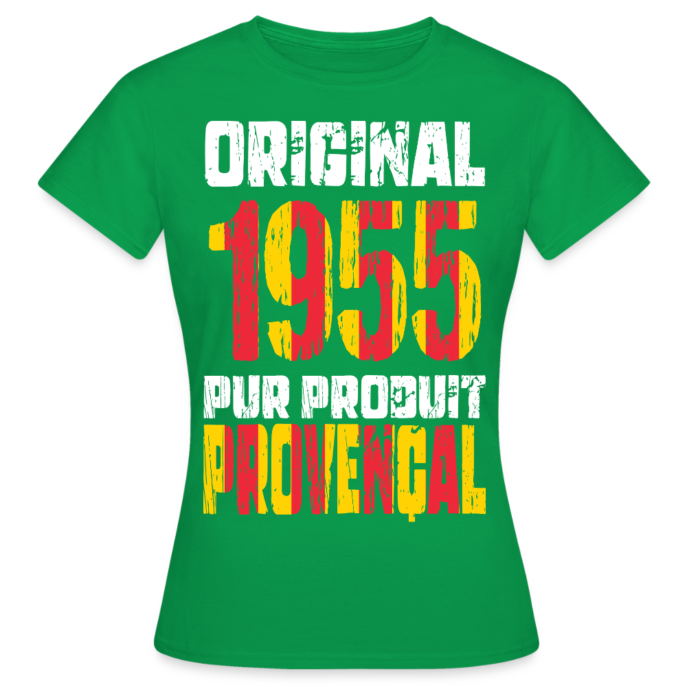 T-shirt Femme - Anniversaire 70 Ans - Original 1955 - Pur produit Provençal - vert