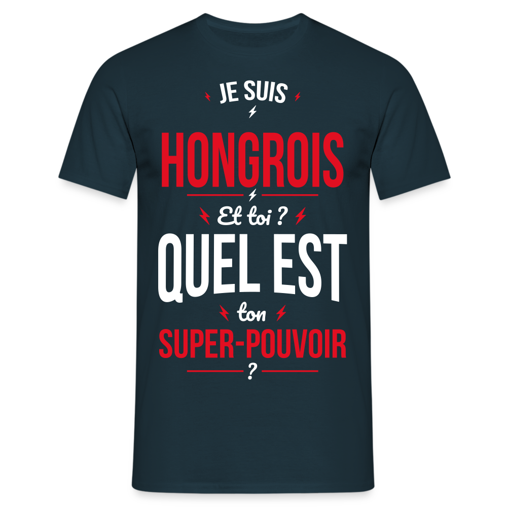 T-shirt Homme - Je suis Hongrois - Super-pouvoir - marine