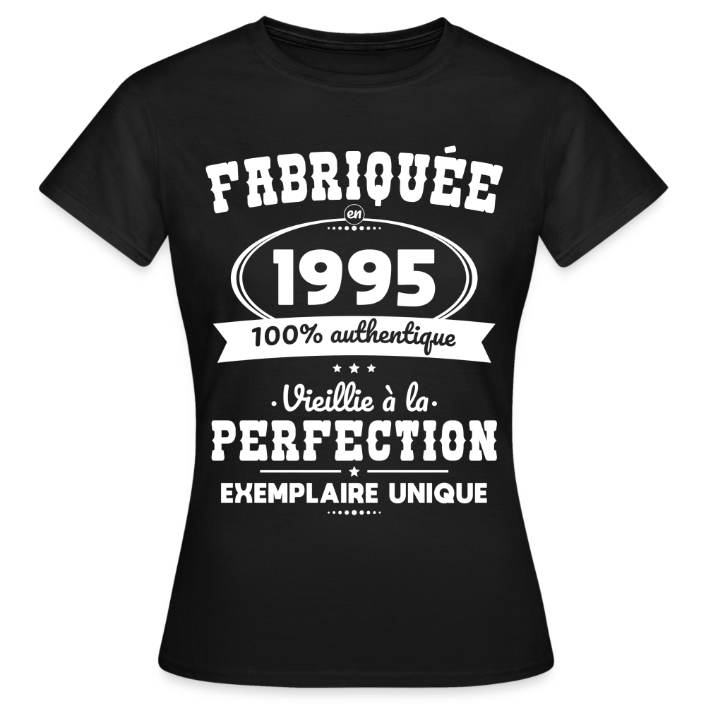 T-shirt Femme - Anniversaire 30 Ans - Fabriquée en 1995 - noir