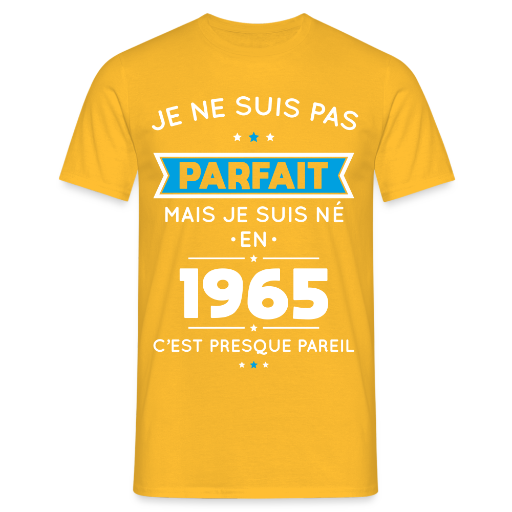 T-shirt Homme - Anniversaire 60 Ans - Pas parfait mais né en 1965 - jaune