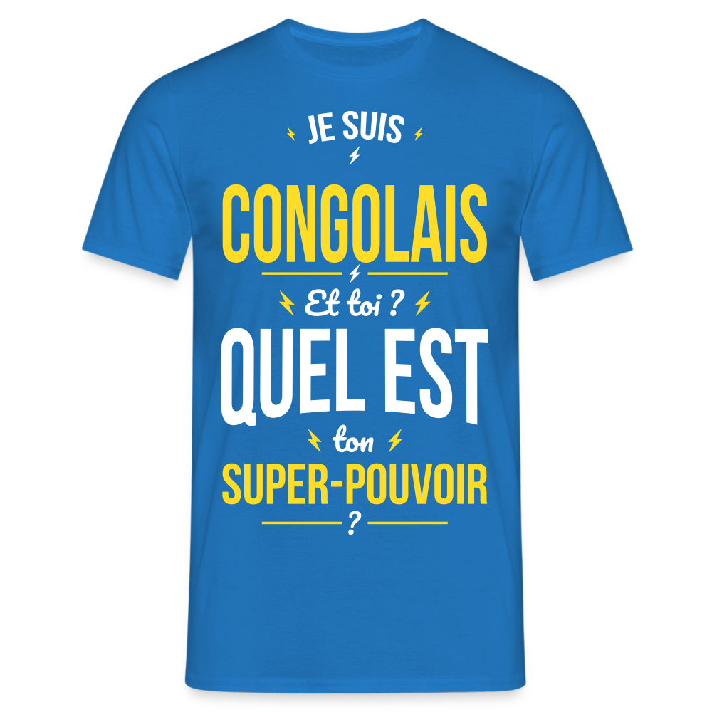 T-shirt Homme - Je suis Congolais - Super-pouvoir - bleu royal