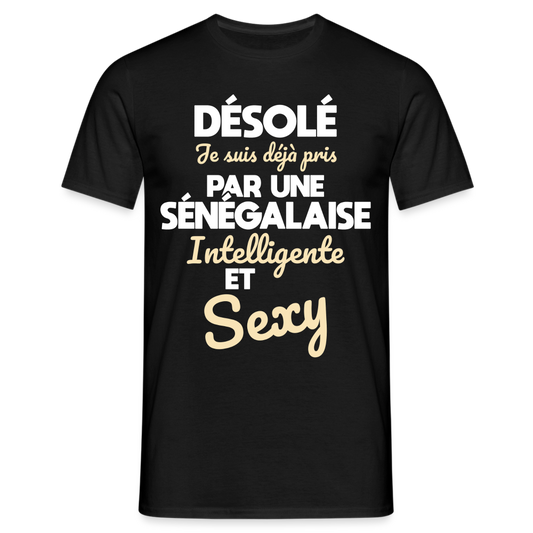 T-shirt Homme -  Je suis déjà pris par une Sénégalaise intelligente et sexy - noir