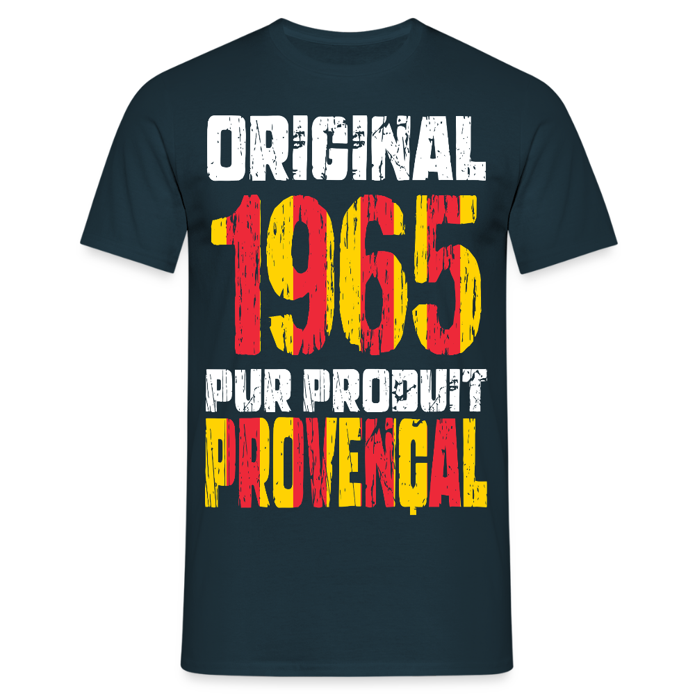 T-shirt Homme - Anniversaire 60 Ans - Original 1965 - Pur produit Provençal - marine