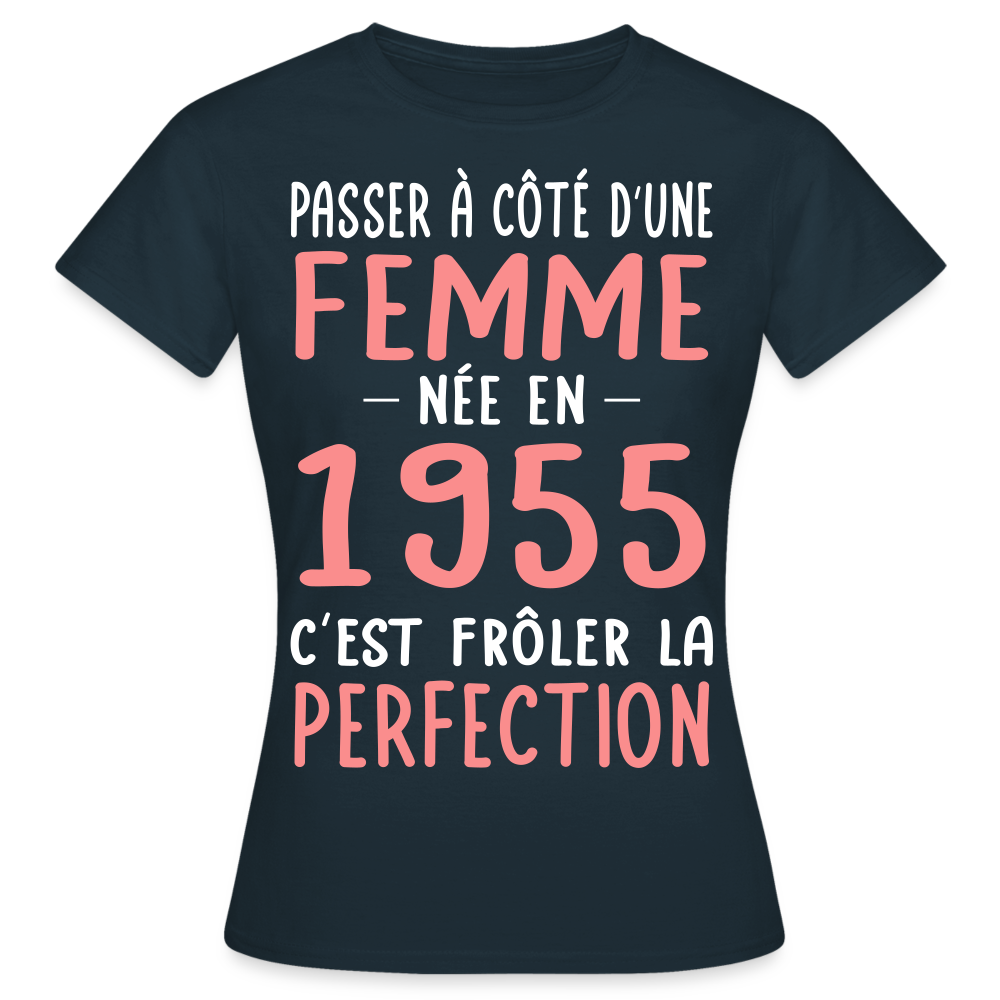 T-shirt Femme - Anniversaire 70 Ans - Née en 1955 - Frôler la perfection - marine