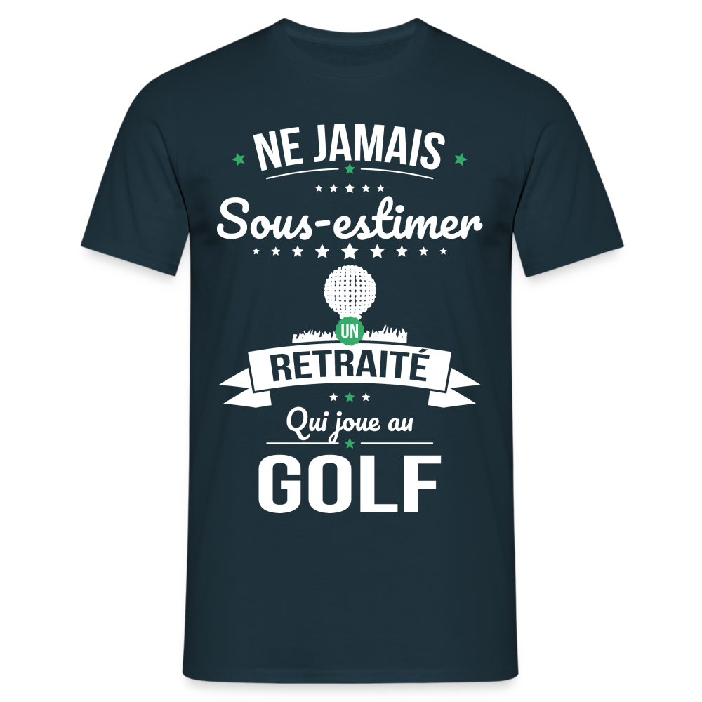 T-shirt Homme - Ne jamais sous-estimer un retraité qui joue au golf - marine