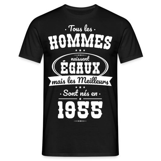 T-shirt Homme - Anniversaire 70 Ans - Les meilleurs sont nés en 1955 - noir