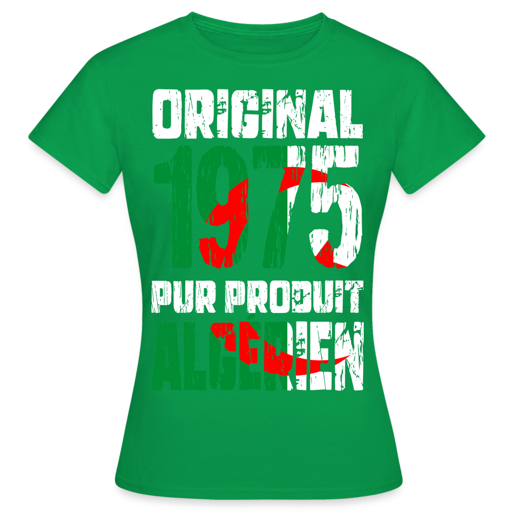 T-shirt Femme - Anniversaire 50 Ans - Original 1975 - Pur produit Algérien - vert