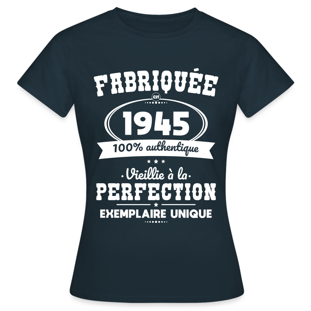 T-shirt Femme - Anniversaire 80 Ans - Fabriquée en 1945 - marine