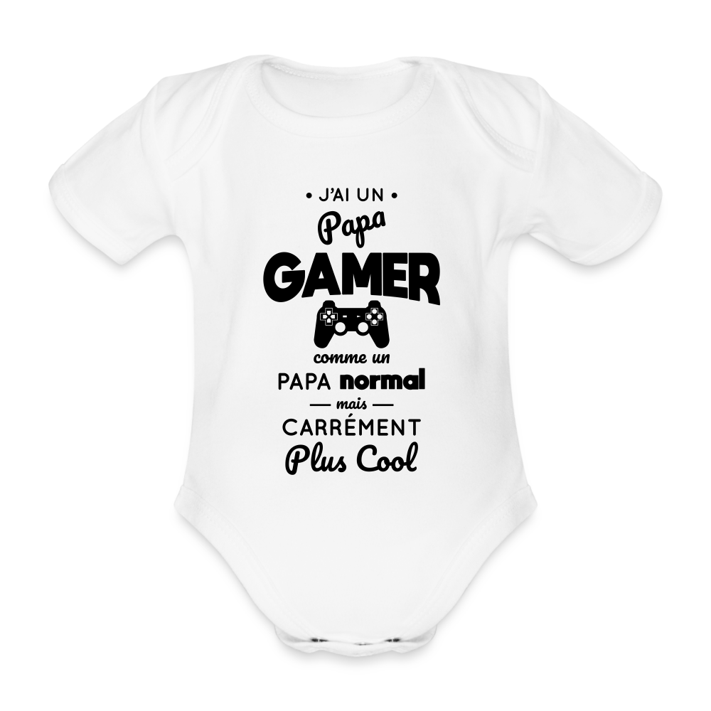 Body Bébé bio manches courtes - J'ai un papa gamer - blanc