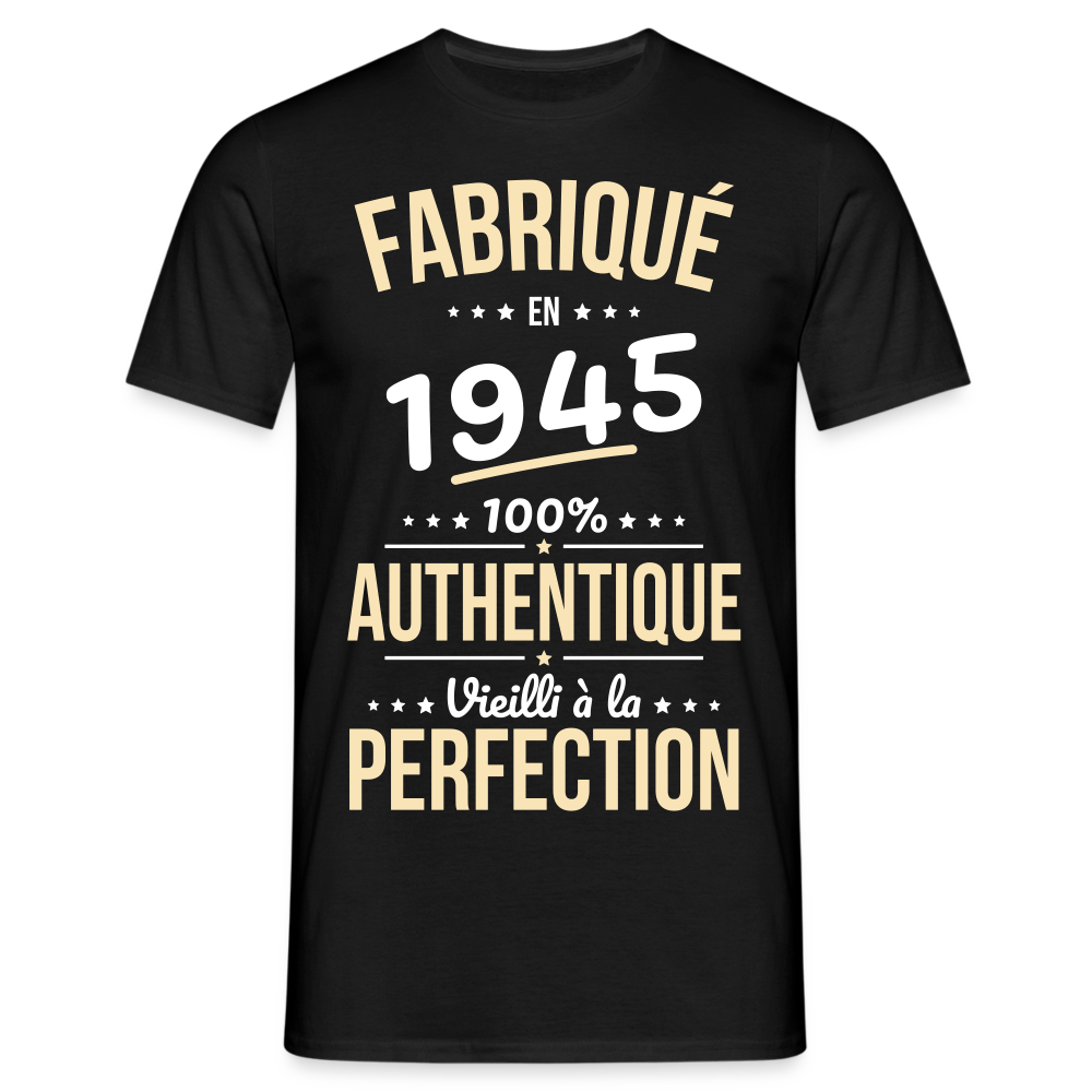 T-shirt Homme - Anniversaire 80 Ans - Fabriqué en 1945 - noir