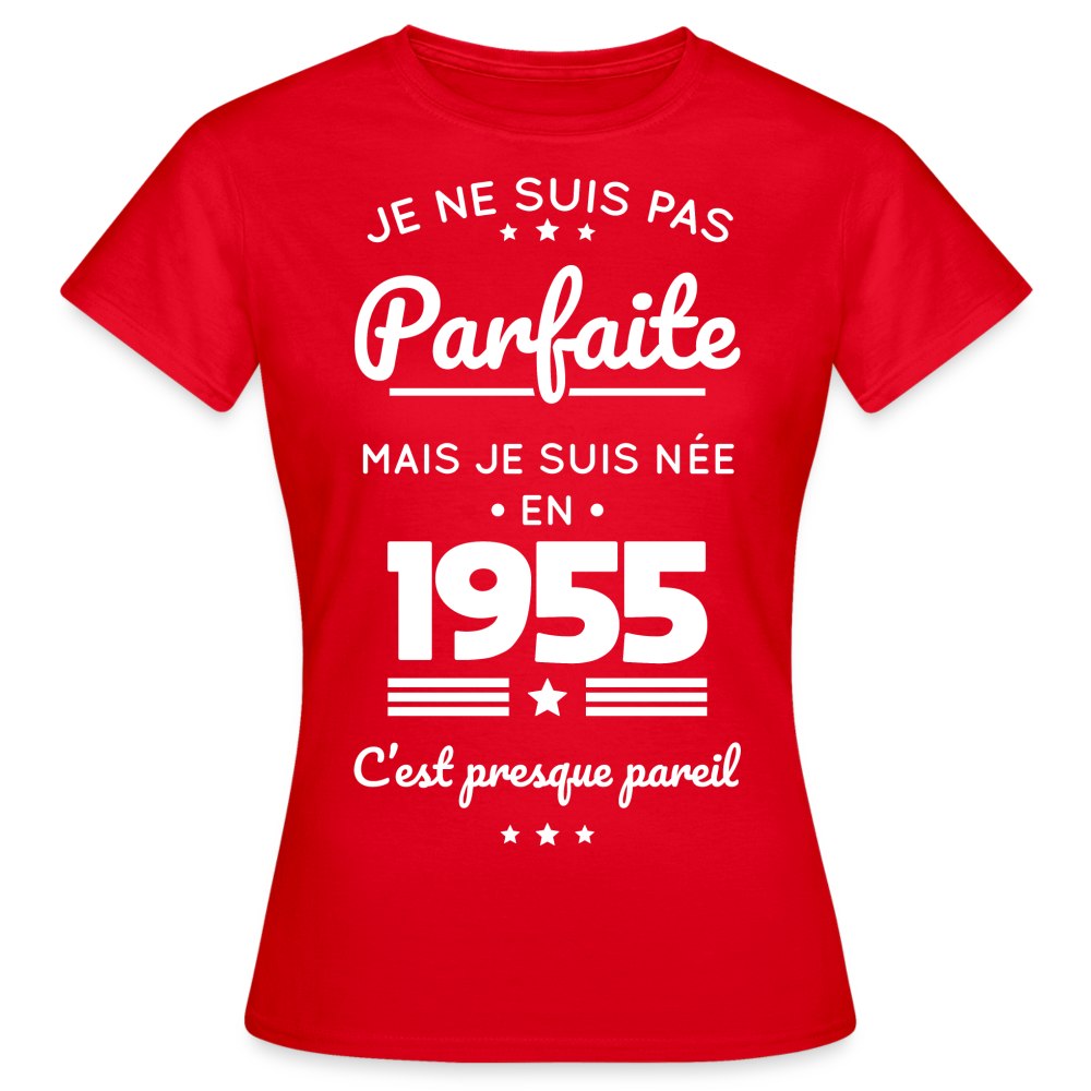 T-shirt Femme - Anniversaire 70 Ans - Pas parfaite mais née en 1955 - rouge