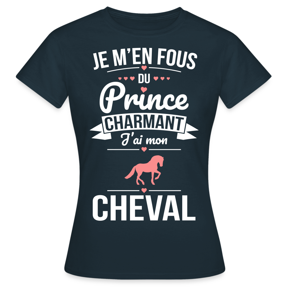 T-shirt Femme - Je m'en fous du prince charmant j'ai mon cheval - marine