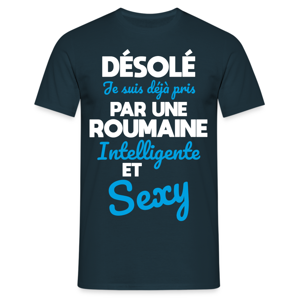 T-shirt Homme -  Je suis déjà pris par une Roumaine intelligente et sexy - marine