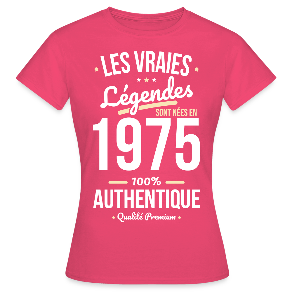 T-shirt Femme - Anniversaire 50 Ans - Les vraies Légendes sont nées en 1975 - rose azalée