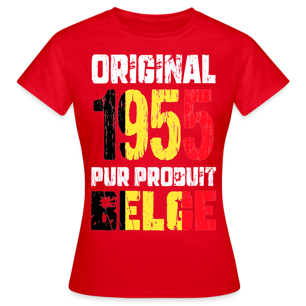 T-shirt Femme - Anniversaire 70 Ans - Original 1955 - Pur produit Belge - rouge