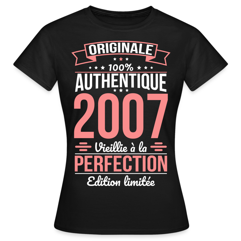 T-shirt Femme - Anniversaire 18 Ans - Originale 2007 - noir