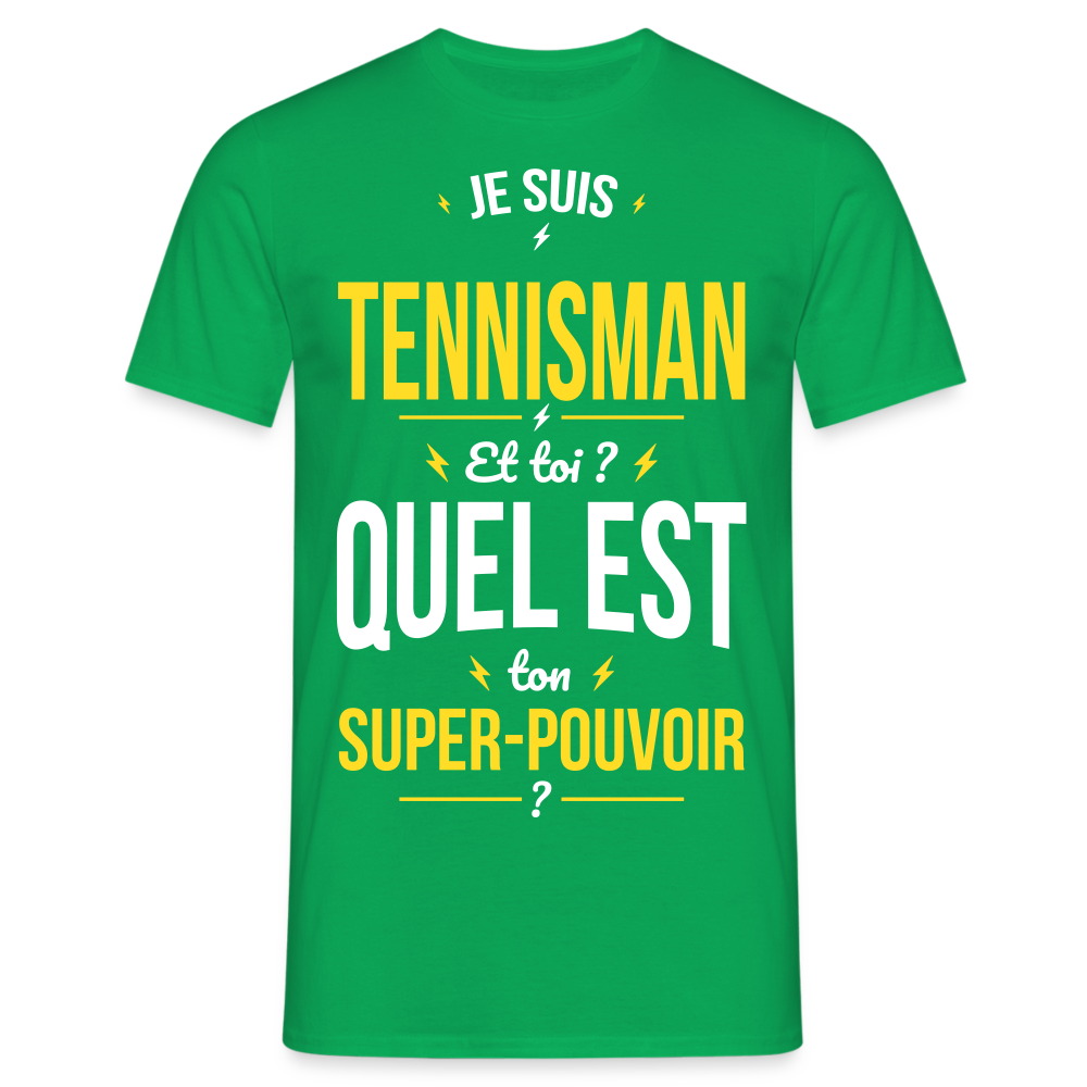 T-shirt Homme - Je suis tennisman - Super-pouvoir - vert