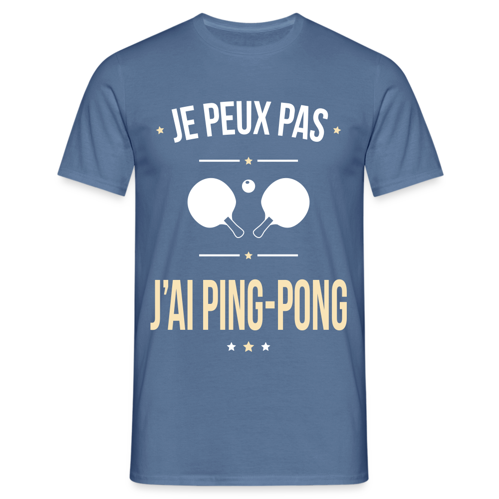 T-shirt Homme - Je peux pas j'ai Ping-pong - bleu pigeon 