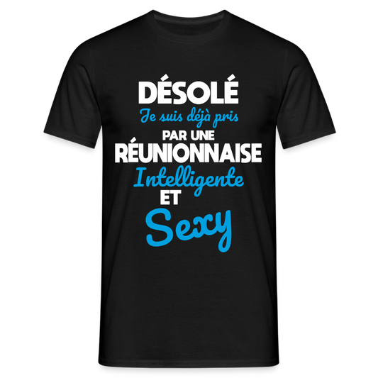 T-shirt Homme -  Je suis déjà pris par une Réunionnaise intelligente et sexy - noir