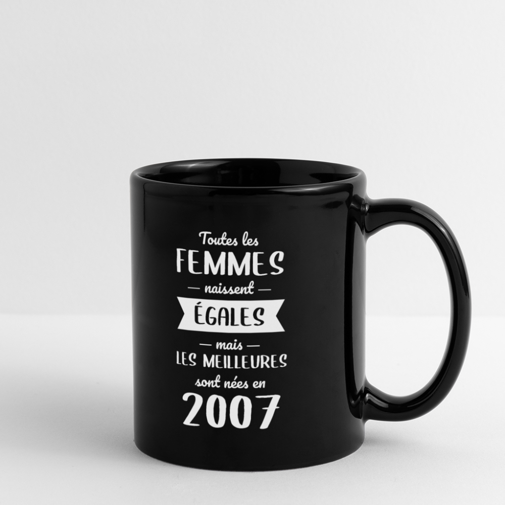 Mug uni - Anniversaire 18 Ans - Les meilleures sont nées en 2007 - noir