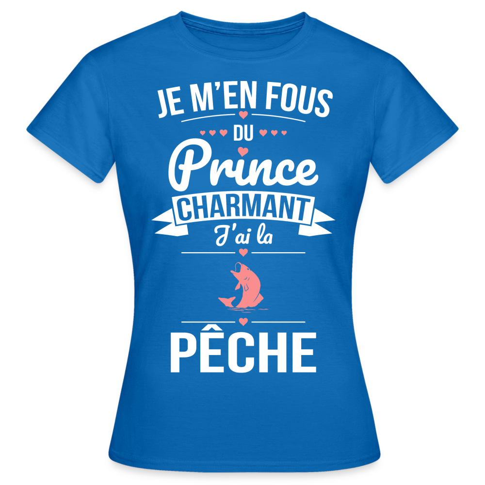 T-shirt Femme - Je m'en fous du prince charmant j'ai la pêche - bleu royal