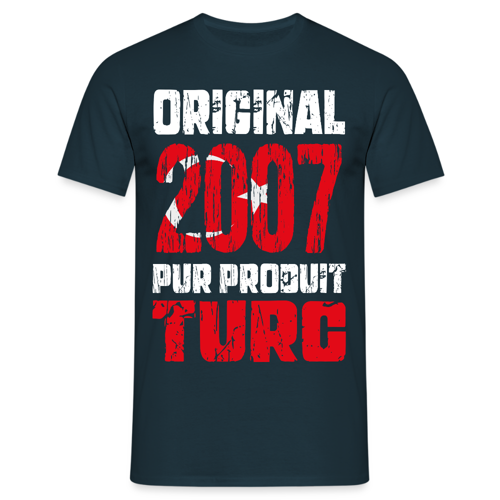 T-shirt Homme - Anniversaire 18 Ans - Original 2007 - Pur produit Turc - marine