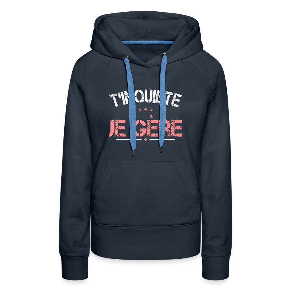 Sweat à capuche Premium Femme - T'inquiète, je gère - marine