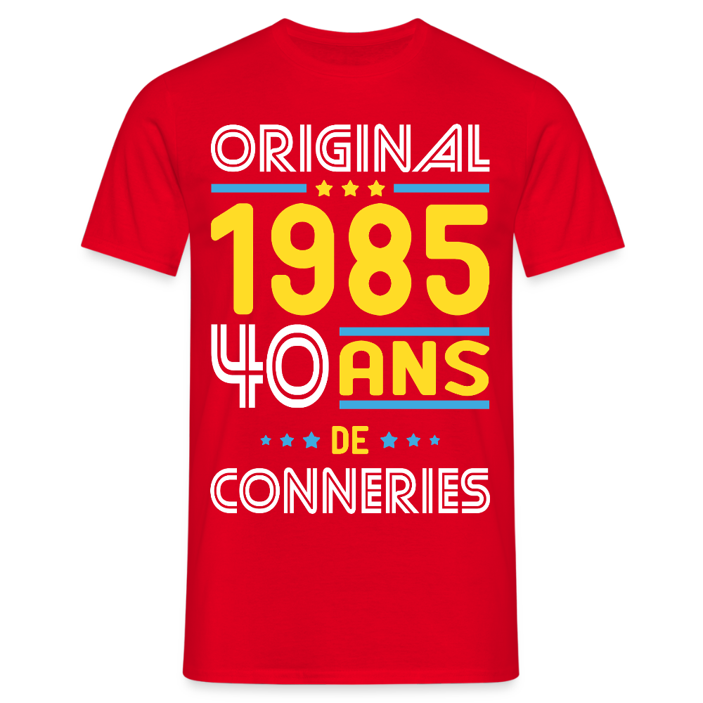 T-shirt Homme - Anniversaire 40 Ans - Original 1985 - Conneries - rouge