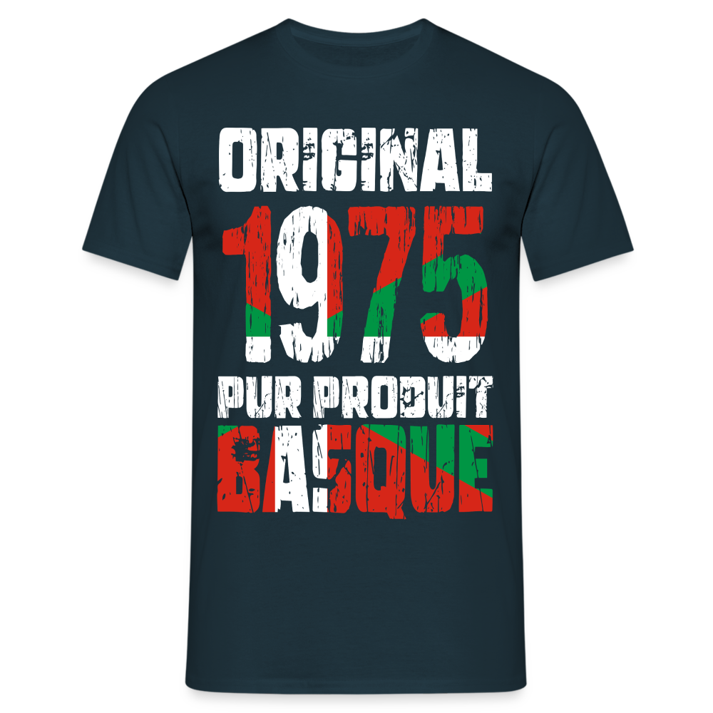 T-shirt Homme - Anniversaire 50 Ans - Original 1975 - Pur produit Basque - marine