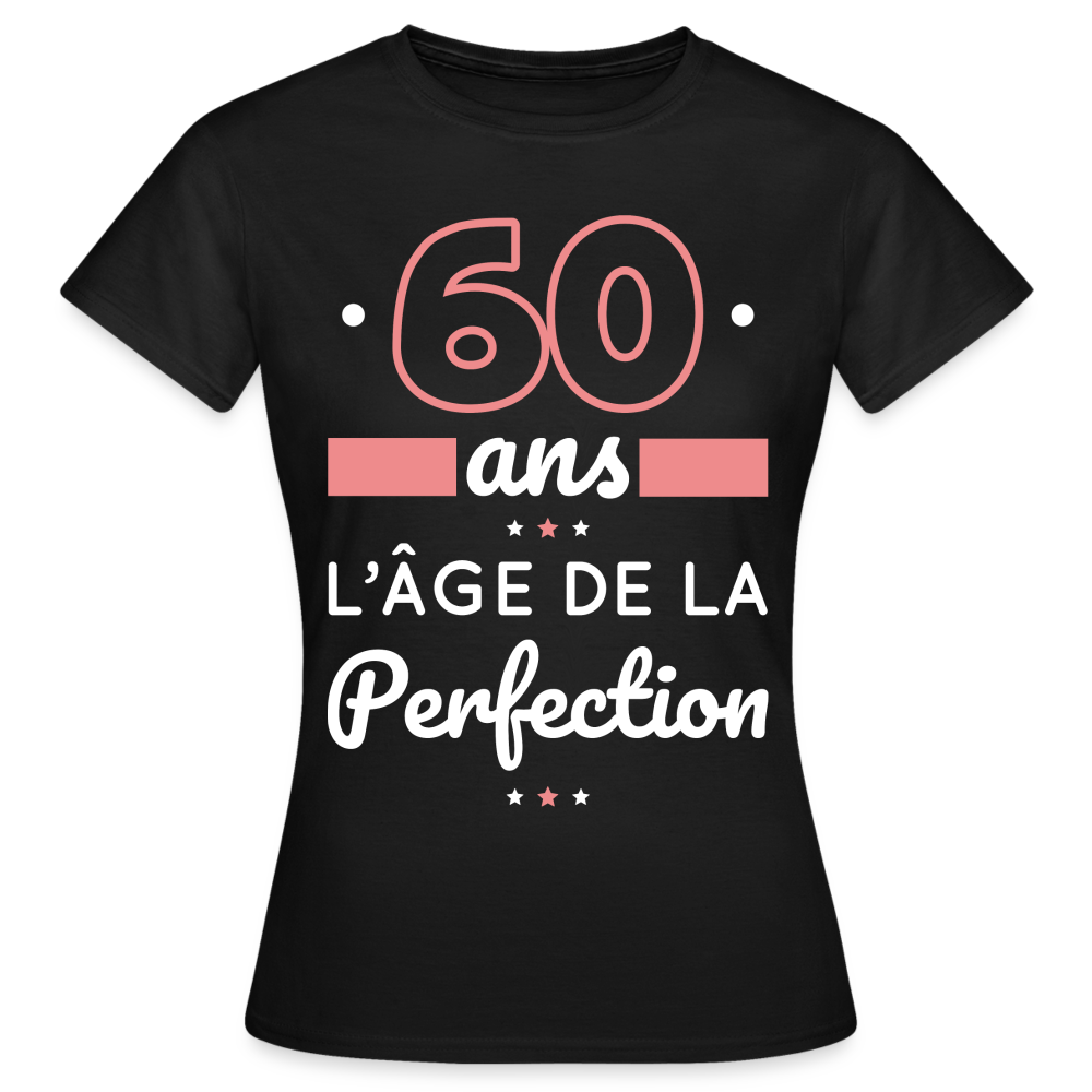 T-shirt Femme - 60 ans l'âge de la perfection - noir