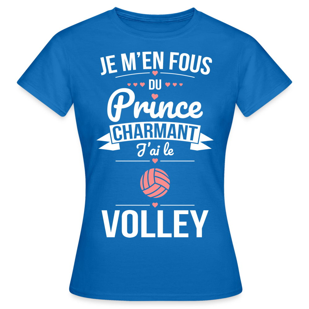 T-shirt Femme - Je m'en fous du prince charmant j'ai le volley - bleu royal