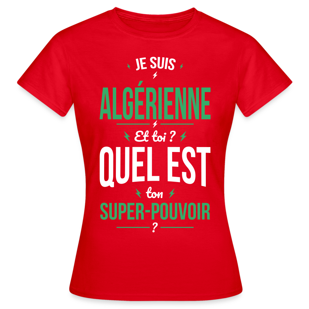 T-shirt Femme - Je suis Algérienne  - Super-pouvoir - rouge