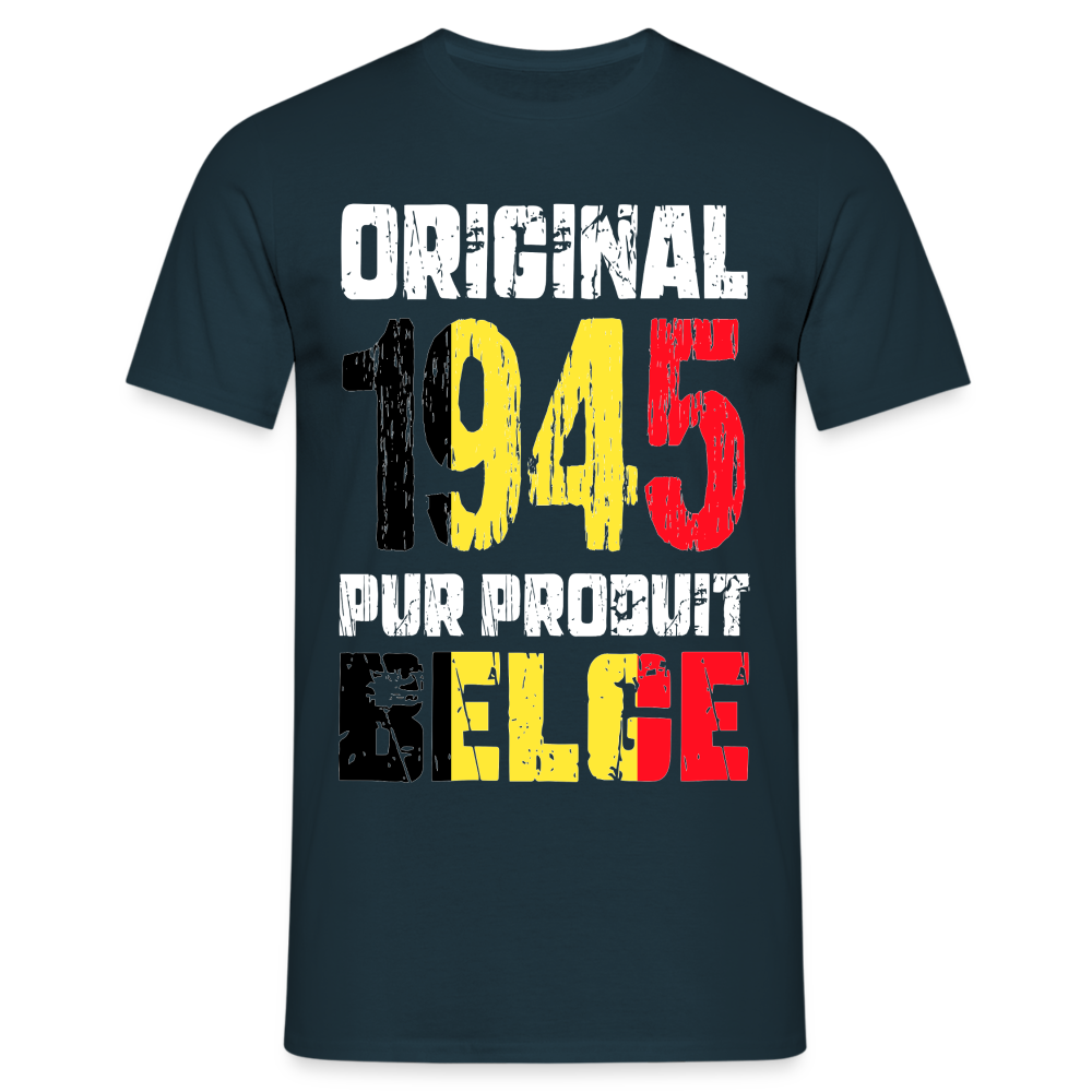 T-shirt Homme - Anniversaire 80 Ans - Original 1945 - Pur produit Belge - marine