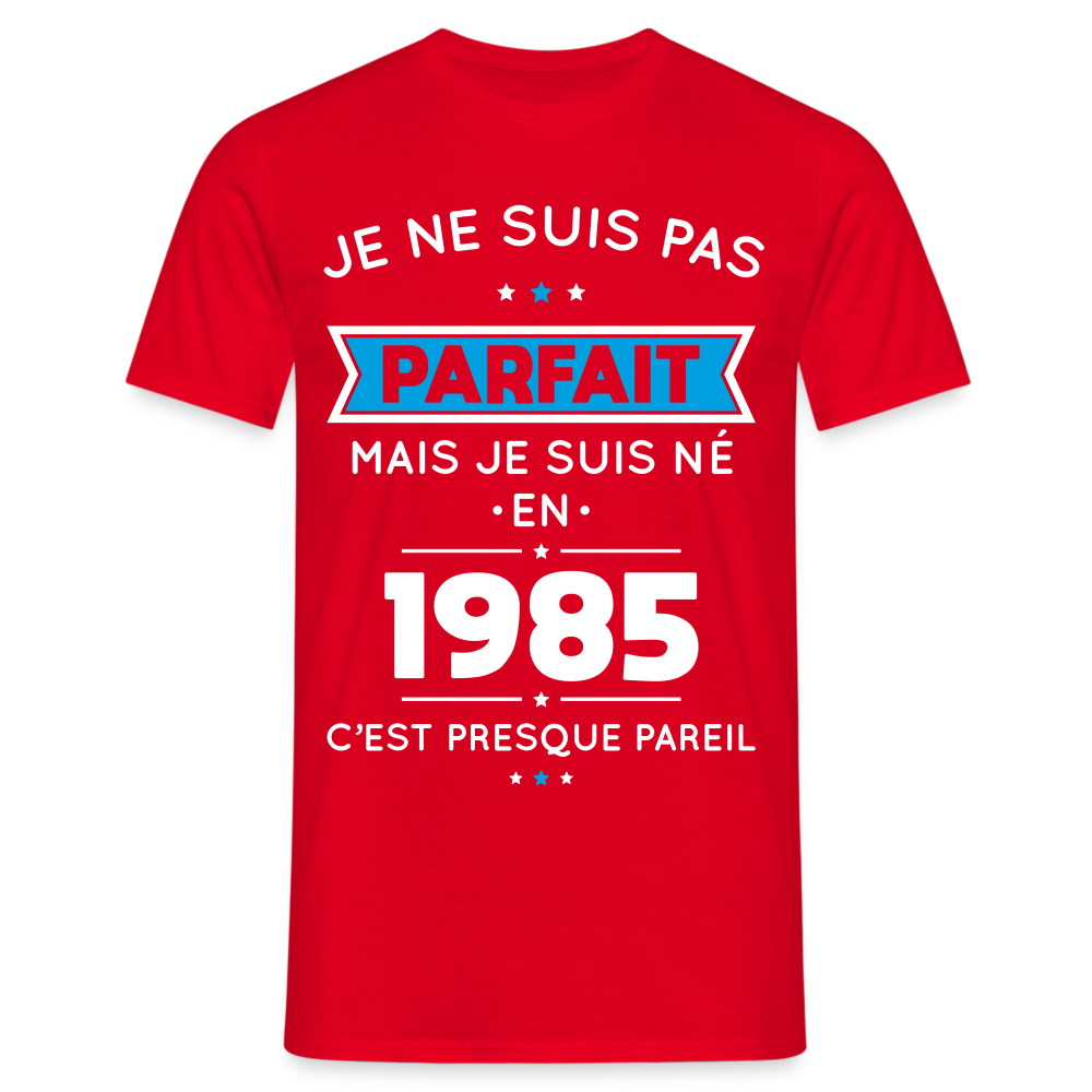 T-shirt Homme - Anniversaire 40 Ans - Pas parfait mais né en 1985 - rouge