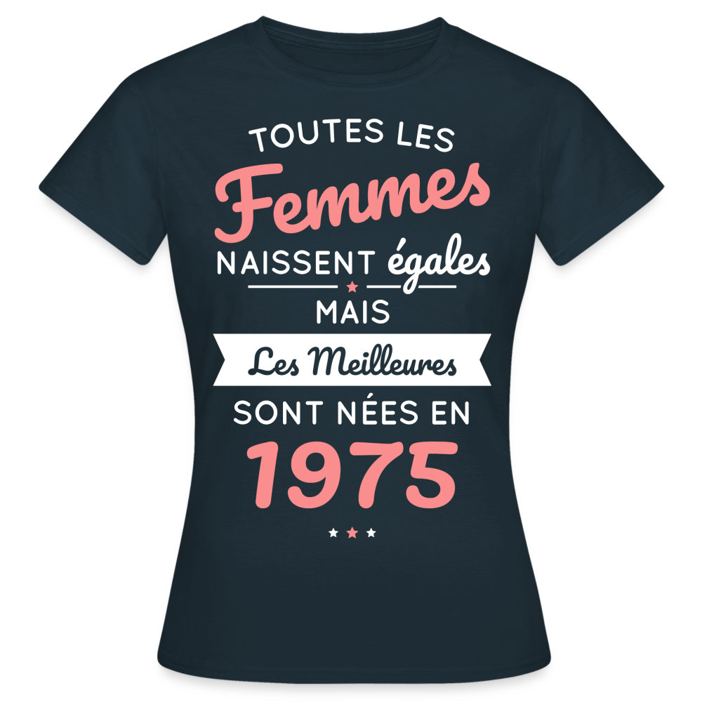 T-shirt Femme - Anniversaire 50 Ans - Les meilleures sont nées en 1975 - marine