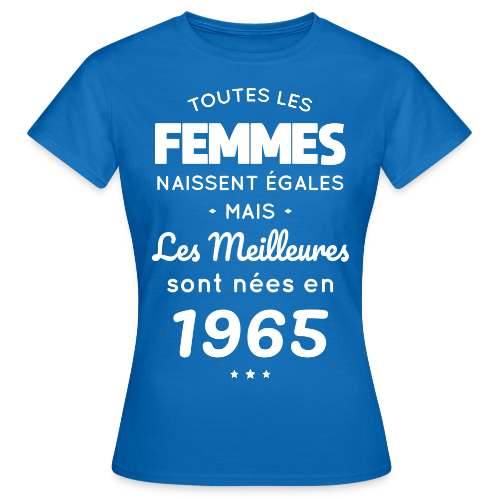 T-shirt Femme - Anniversaire 60 Ans - Les meilleures sont nées en 1965 - bleu royal