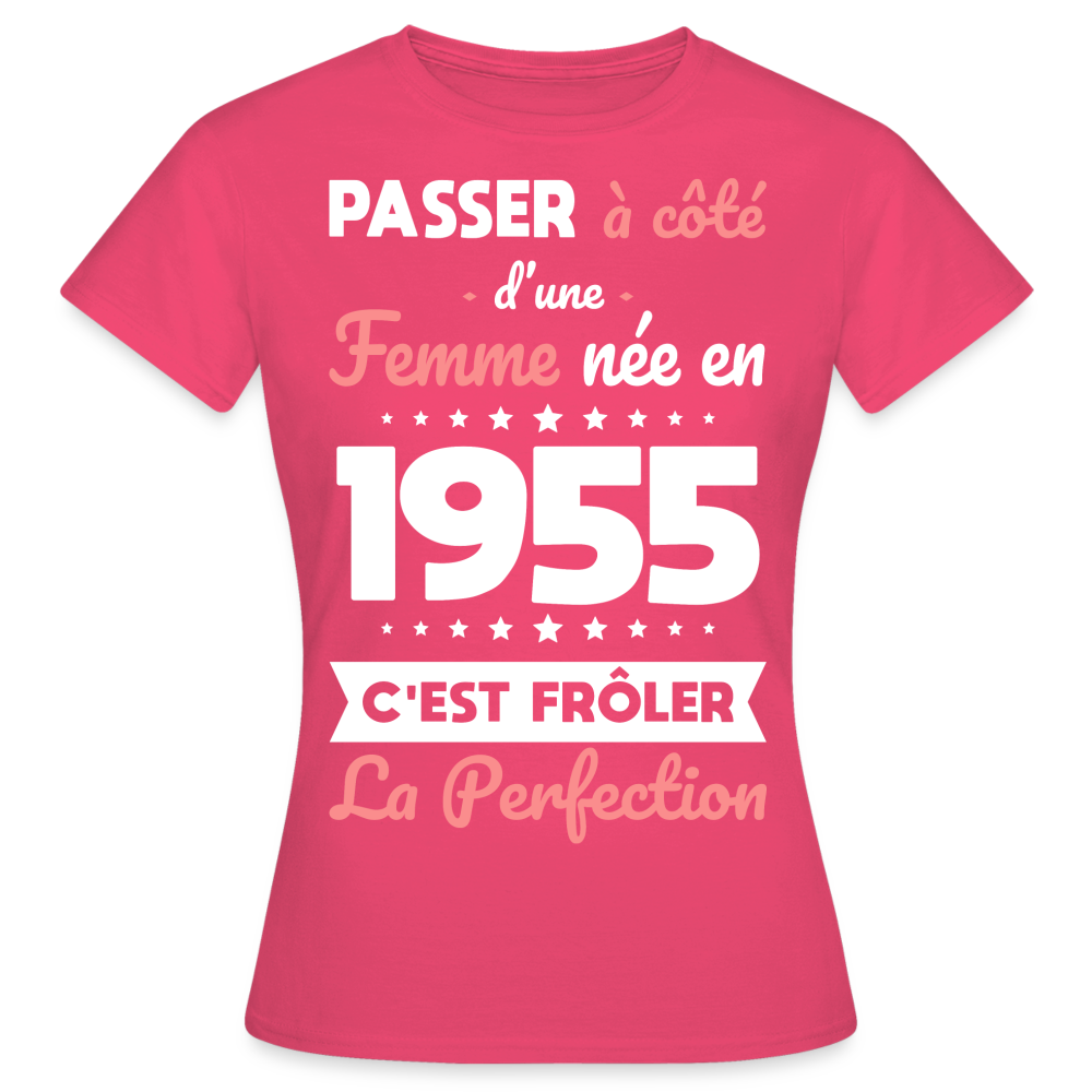 T-shirt Femme - Anniversaire 70 Ans - Née en 1955 - Frôler la perfection - rose azalée