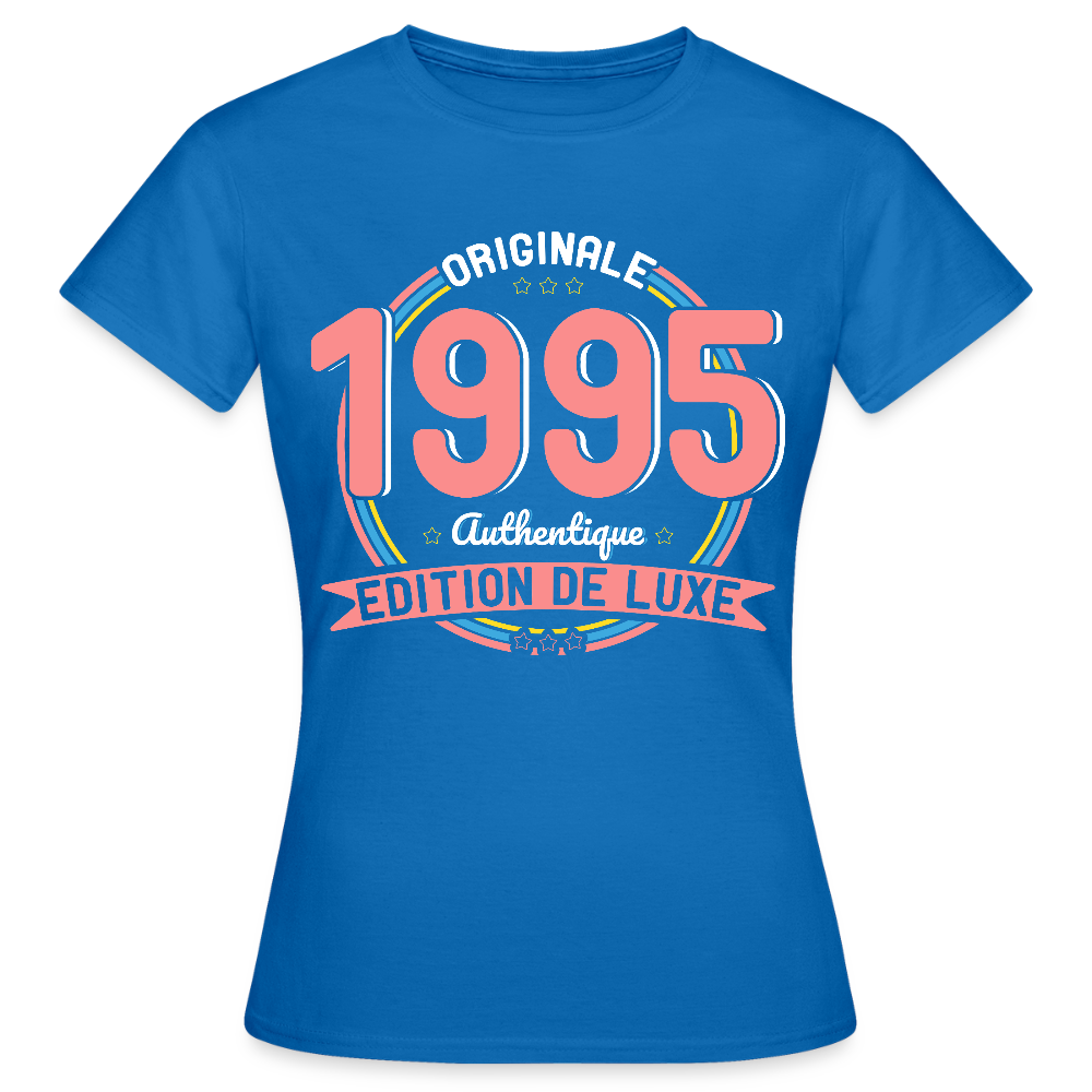 T-shirt Femme - Anniversaire 30 Ans - Originale 1995 Authentique - bleu royal