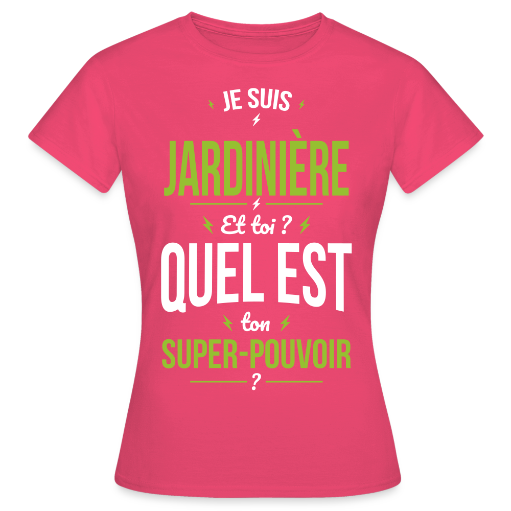 T-shirt Femme - Je suis jardinière - Super-pouvoir - rose azalée