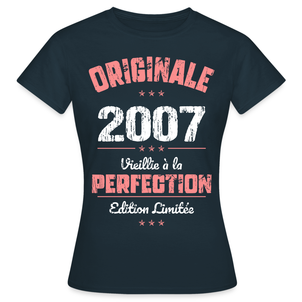 T-shirt Femme - Anniversaire 18 Ans - Originale 2007 - marine