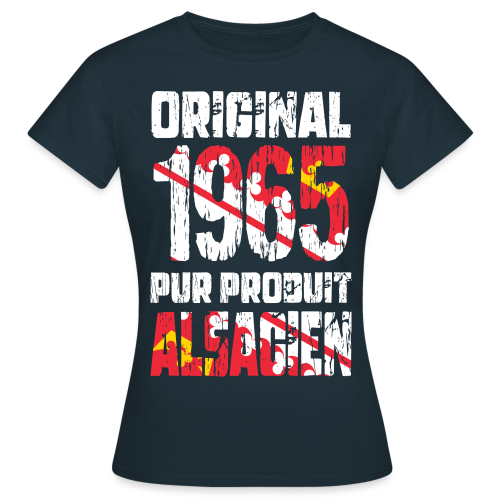 T-shirt Femme - Anniversaire 60 Ans - Original 1965 - Pur produit Alsacien - marine