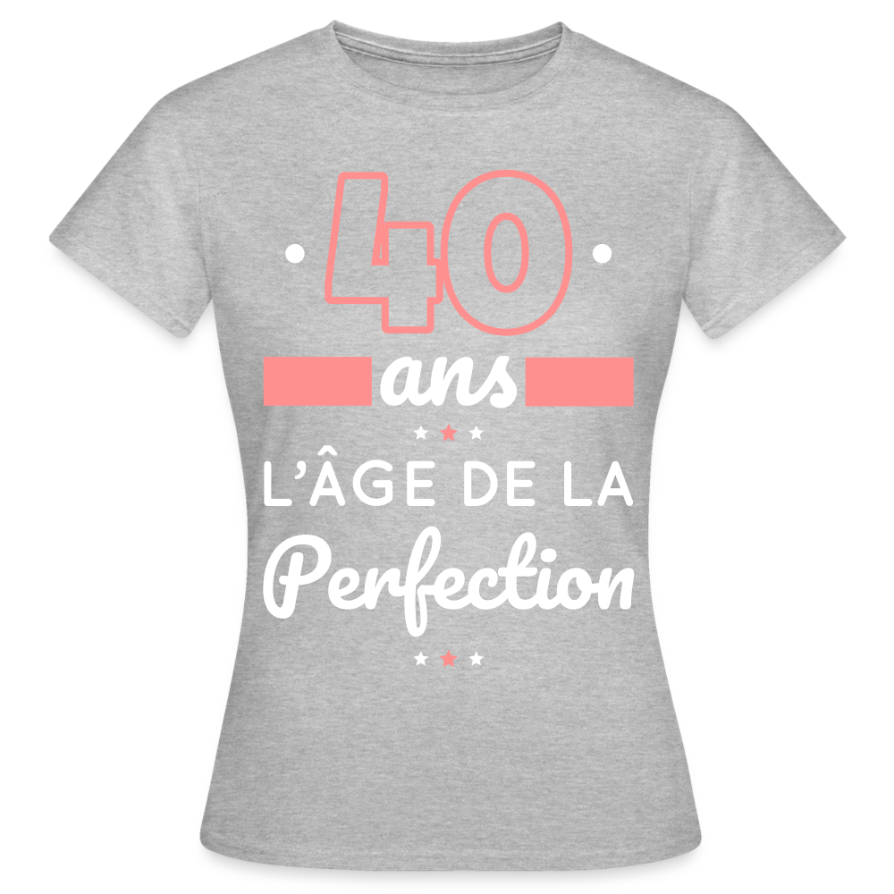 T-shirt Femme - 40 ans l'âge de la perfection - gris chiné