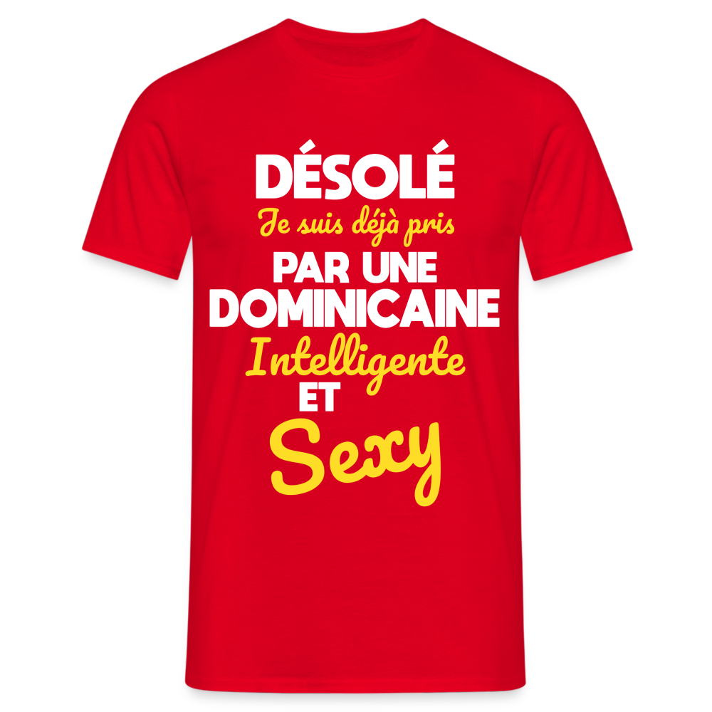 T-shirt Homme -  Je suis déjà pris par une Dominicaine intelligente et sexy - rouge