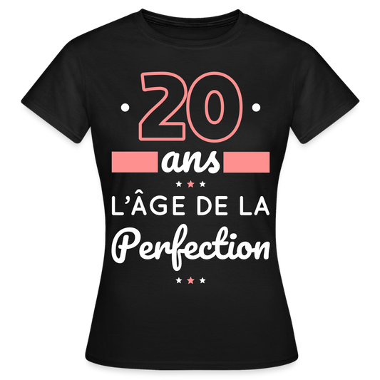 T-shirt Femme - 20 ans l'âge de la perfection - noir