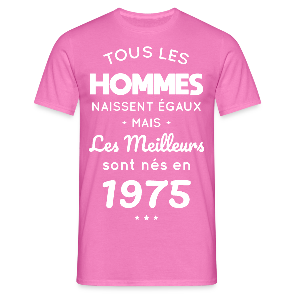 T-shirt Homme - Anniversaire 50 Ans - Les meilleurs sont nés en 1975 - rose